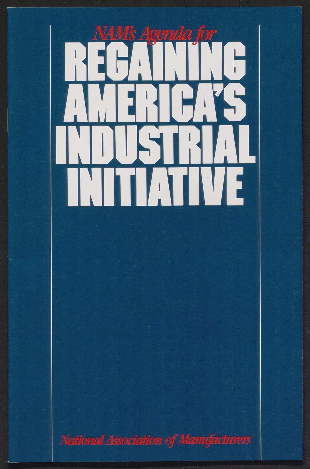 Regaining America’s Industrial Initiative